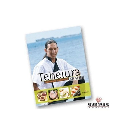 Livre de Recettes par Teheiura Teahui - Aventure Culinaire